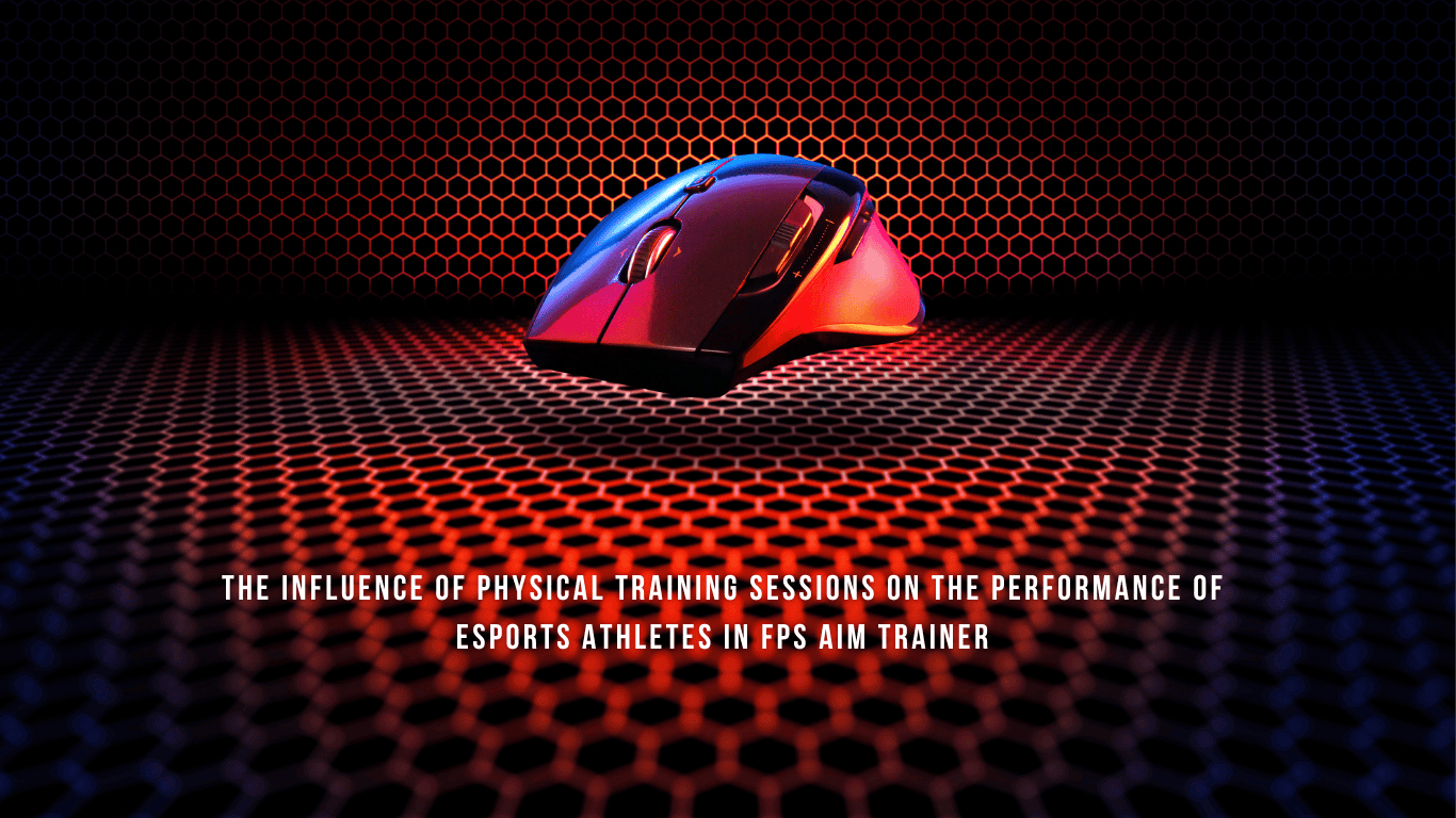 Call for participants: The influence of physical training sessions on the performance of esports athletes in FPS Aim Trainer
